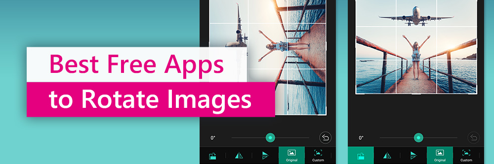 5 Best Free Apps to Rotate Images