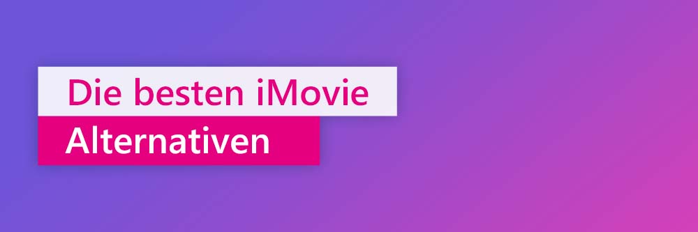 Die beste iMovie Alternative