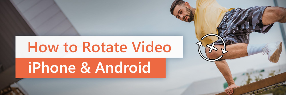 How to Rotate a Video on iOS and Android