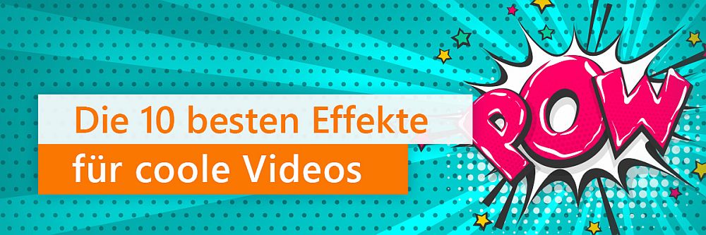 Die 10 besten Video-Effekte