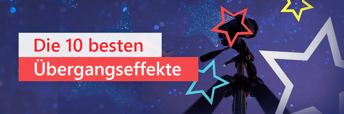 Die besten 10 Übergangseffekte für Ihr nächstes Video