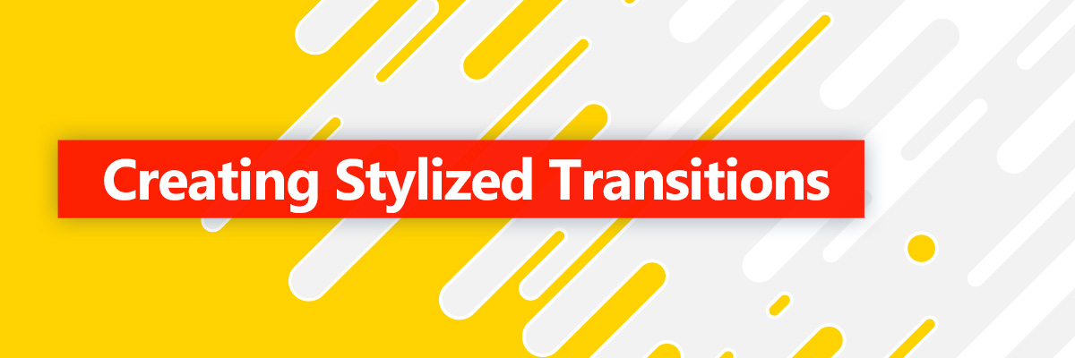 creating stylized transitions