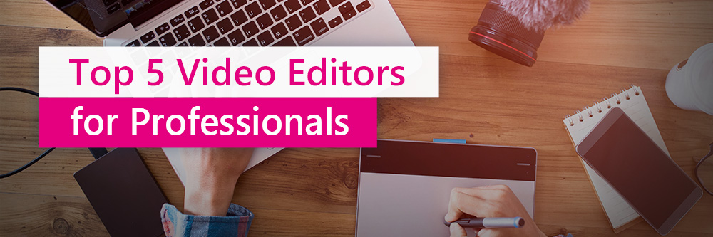 Top 5 Professional Video Editing Software