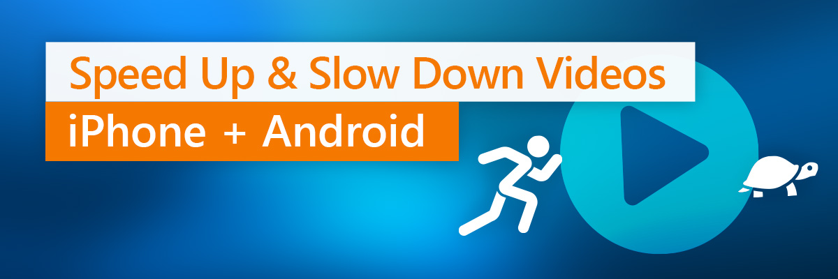 How to Speed Up and Slow Down Videos on iPhone and Android