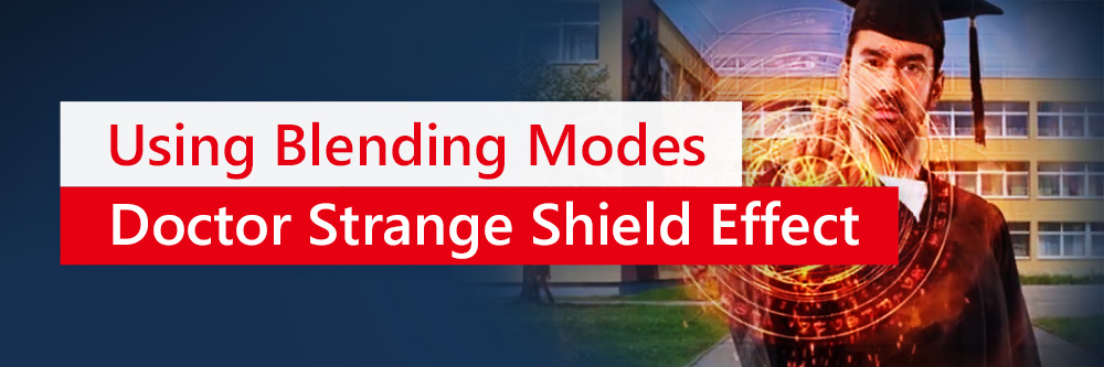 How To Create a Doctor Strange Shield Effect With Blending Modes