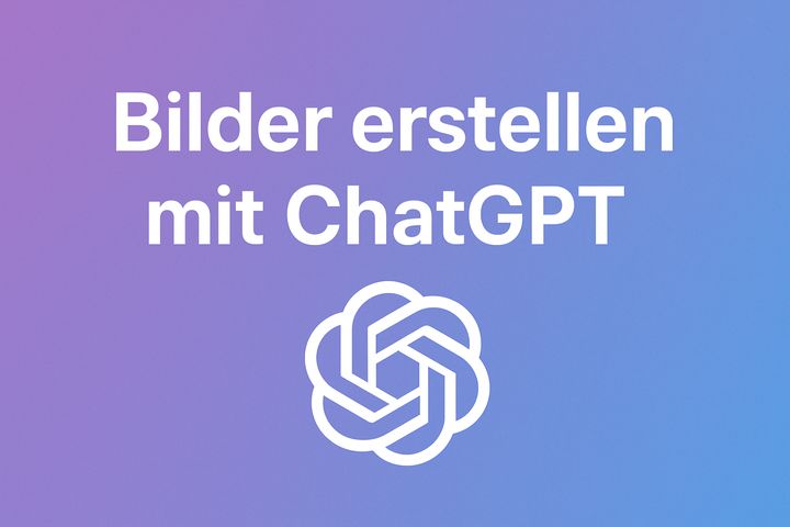 Mit ChatGPT Bilder erstellen. So funktioniert's