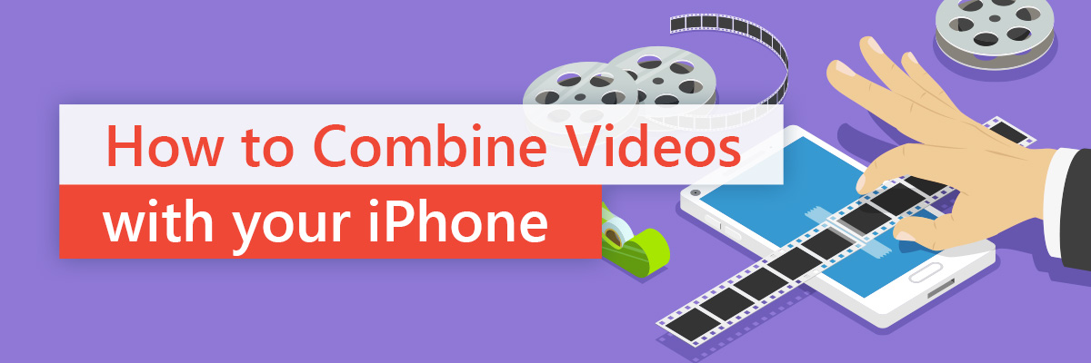 How to combine Videos on iPhone