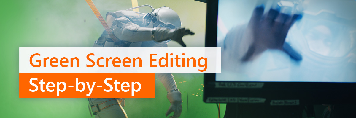 Green Screen Editing - A Step-by Step Guide