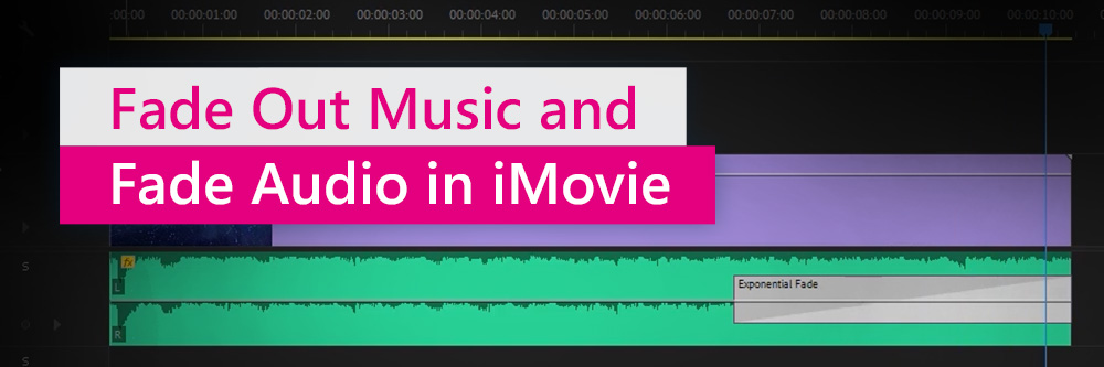 How to Fade Music and Audio in iMovie