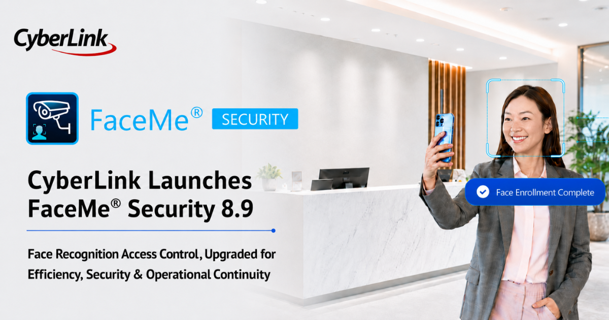 CyberLink Launches FaceMe® Security 8.9