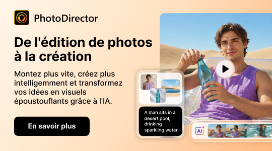 PhotoDirector Tous vos outils de retouche photo, en un seul endroit.