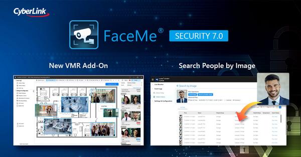 CyberLink Releases FaceMe® Security 7.0, Coining Game-Changing “VMR” Console and Introducing a Wealth of Enhancements to the Surveillance and Access Control Software