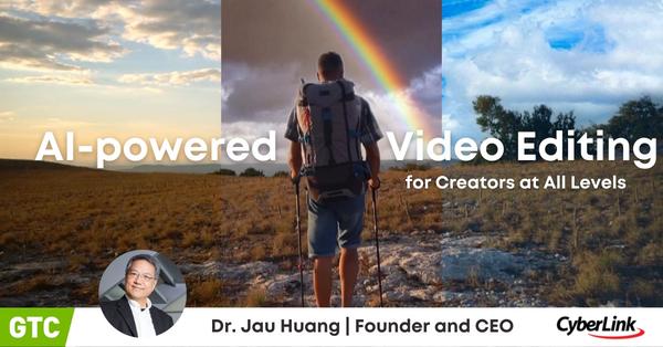 CyberLink's CEO Jau Huang To Present at NVIDIA GTC 2022
