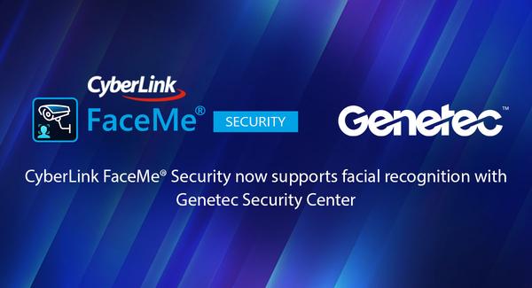 CyberLink FaceMe® Security Integrates with Genetec Security Center to Enhance Investigations and Secure Access Control with AI Facial Recognition