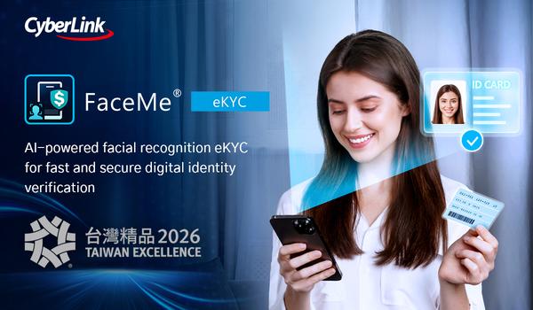 CyberLink FaceMe eKYC Earns Silver at the 34th Taiwan Excellence Awards